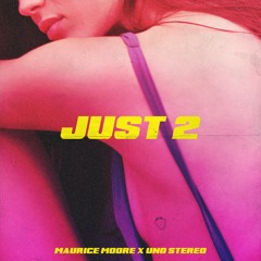 just 2. (prod. UNO Stereo)