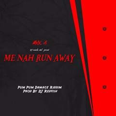 Dj Redfish X Axx'S - Me Nah Run Away (Pum Pum Damage Riddim) 2017
