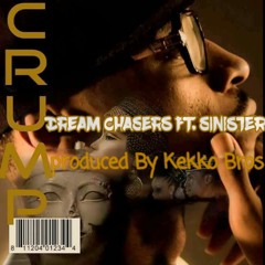 Dream Chasers (Crump) Feat. Sinister Produced By Kekko Bros