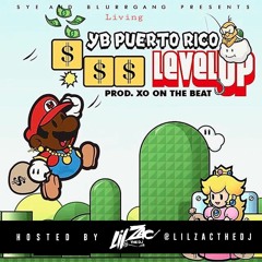 @LilZacTheDj Presents YB Puerto Rico - Level Up (Prod. By DJ XO)