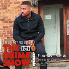 The Grime Show w/ Sir Spyro , Firmer Dee, Dot Rotten, Grim Sickers & Friends - 4th June 2017