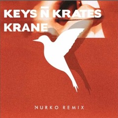 Keys N Krates & KRANE - Right Here (Nurko Remix)