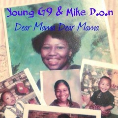Young G9 & Mike D.o.n - Dear Mama Dear Mama (Snippet)