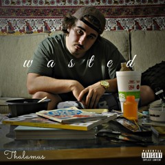Wasted