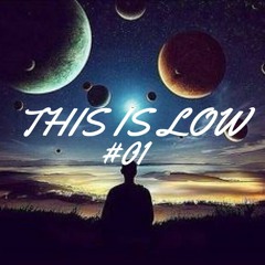 THIS IS LOW #01