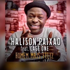Halison Paixão - Homem Mais  Feliz Feat Cage One