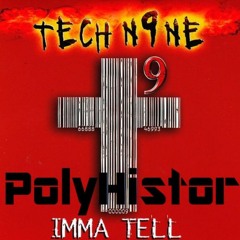 Tech N9ne - Imma Tell (PolyHistor Tribute Bootleg)