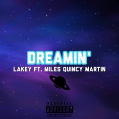Lakey ft. Miles Quincy Martin - Dreamin'