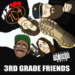 Episode 104 - 3rd Grade Friends (w/ Justice The Genius Child)