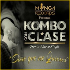 Kombo Con Clase - Dime Que Me Quieres - 2017.Mp3