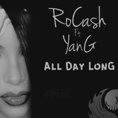 RoCa$h ft Yang - All Day Long