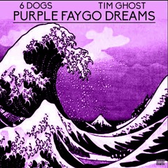 6 Dogs & Tim Ghost - Purple Faygo Dreams