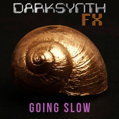 Darksynth FX - Going Slow