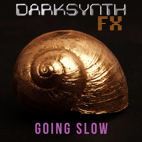 Darksynth FX - Going Slow