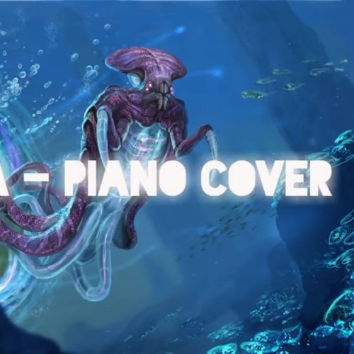 Subnautica - Into the unknown​ (piano cover)
