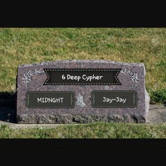 6 Deep cypher ft MIDNGHT