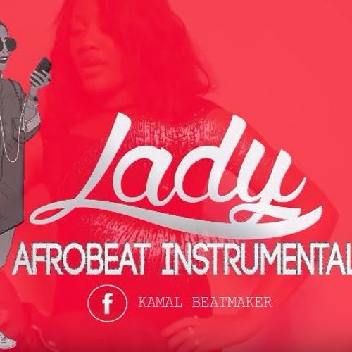 Stream Instrumental Afrobeat - Lady - Prod. By Kamal Beatmaker by Kamal A  La Prod | Listen online for free on SoundCloud