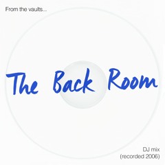 'The Back Room' DJ Mix (2006)