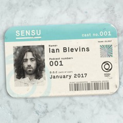 SensuCast / 001 / Ian Blevins