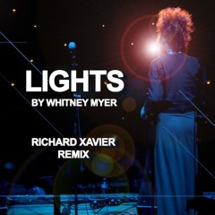 Lights by Whitney Myer (Richard Xavier Remix)