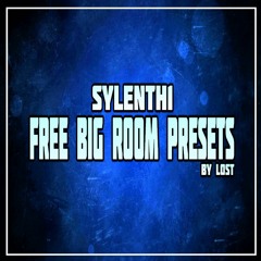 Sylenth1 Big Room Presets by Lost [BUY = FREE DOWNLOAD]