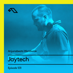 Anjunabeats Worldwide 531 with Jaytech