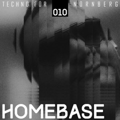 HOMEBASE - Techno für Nürnberg Podcast 010