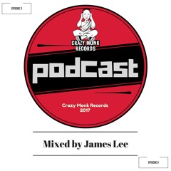 JAMES LEE PODCAST FOR CRAZY MONK RECORDS - Episode 3