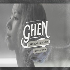 Khac Hung x Min x Erik - GHEN ( Vietdrake Remix )