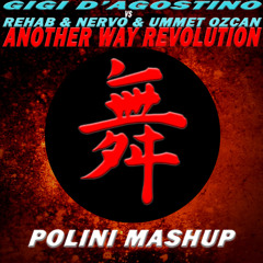 Gigi D'Agostino Vs R3hab, Nervo & Ummet Ozcan - Another Way Revolution (POLINI Mashup)