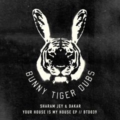 Sharam Jey & Dakar - Your House Is My House EP// BTD039 [OUT NOW]
