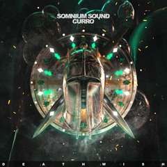 Somnium Sound x Curro - Deathwish