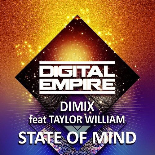 State_Of_Mind_DIMIX_feat_Taylor_William_Radio_Mix (Out on Digital Empire Records)