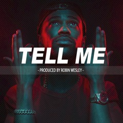 Big Sean Type Beat 2017 x "Tell Me" - Prod. by Robin Wesley