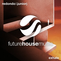 Redondo & Junior J - Exhale [Future House Music] *OUT NOW*