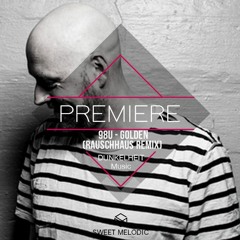 PREMIERE: 98U - Golden (Rauschhaus Remix) [DUNKELHEIT Music]
