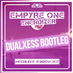 Moonlight Shadow 2k17 (DualXess Bootleg)