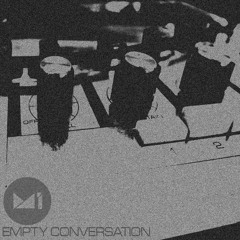 Empty Conversation EP sound clips (Available 02.06.17)