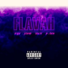 FLAVAH - DZBY X FCKND X TRAZE X P~$IGN