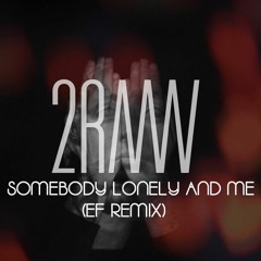 2 Raumwohnung - Somebody Lonely And Me (EF Remix)