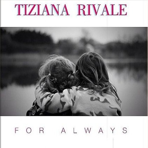 Tiziana Rivale - For Always (Vocal Version) Demo