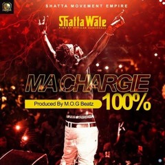 SHATTA WALE - MA CHARGIE(100%)..PROD. BY M.O.G