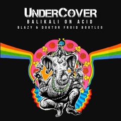 Balikali On Acid (Blazy & Doktro Froid Bootleg)