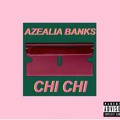 Azealia&#x20;Banks Chi&#x20;Chi Artwork