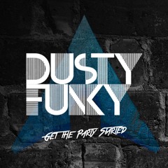 Dusty & Funky - Get The Party Started