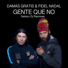 Gente Que No - ( Nelson Dj ) - Damas Gratis Y Fidel Nadal
