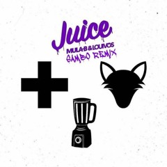 Mula B & Louie Vos - Juice (Sambo Remix)