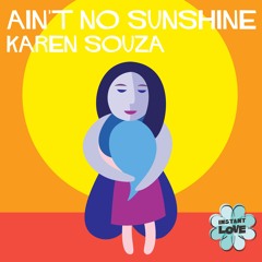 "Aint No Sunshine - Bossa" Karen Souza for INSTANT LOVE Series