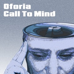 Oforia - Call To Mind