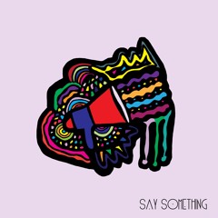 Say Something (prod. kojo a.)